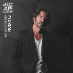 Orb Podcast 095: Fluxion