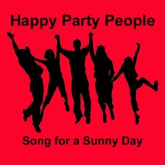 Happy Party People Song for a Sunny Day