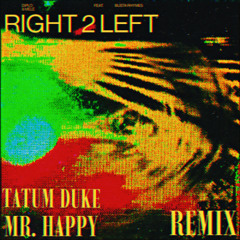 Diplo - Right 2 Left (Tatum Duke & Mr. Happy Remix)