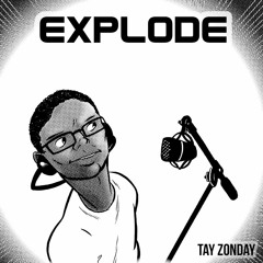 Explode - Song by Tay Zonday
