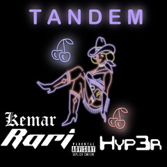 TANDEM ft HYP3R