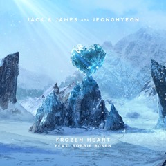 Jack & James, Jeonghyeon - Frozen Heart (feat. Robbie Rosen)