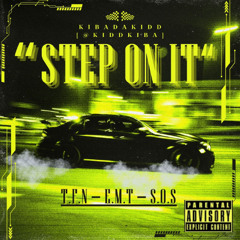 "Step On It" - KibaDaKidd [@KiddKiba]