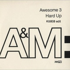 Awesome 3 - HARD UP (KITI808 EDIT)free DL