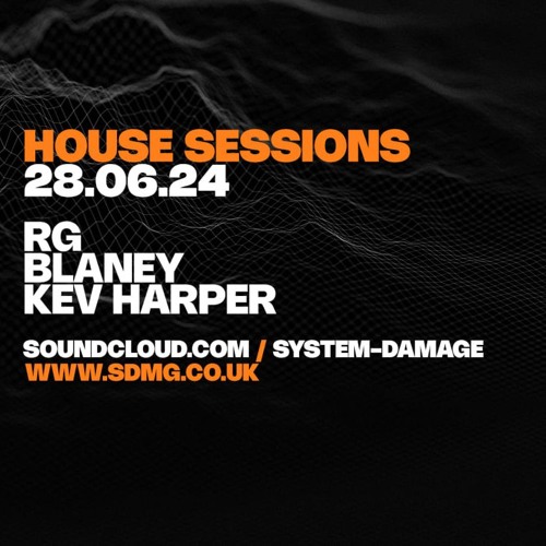 HOUSE SESSIONSWITH RESIDENTS KEV HARPER AND BLANEY AND GUEST DJ RG