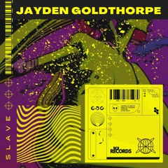 Jayden Goldthorpe - Slave "Free Download"