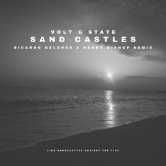SandCastles(Ricardo Geldres x Henry Bishop Remix) - Volt & State