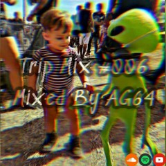 TRIP MIX #006 ( MIXED BY AG64 )Special Edition