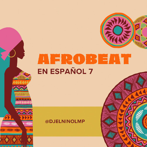 Afrobeat En Español Mix 7 (Diosa, Del Mar, Vuela, Aloha, Djadja, Spanish Teteo, Afrolova, Tuyo)