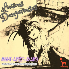 Liaisons Dangereuses - Avant-Après Mars (Underdog's Music Box Tribute Rework)