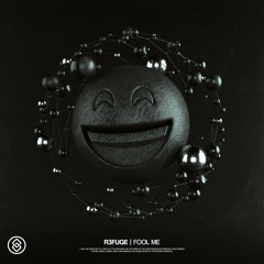 R3FUGE - Fool Me