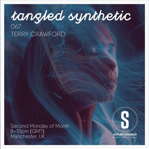 Tangled Synthetic #067 - Terry Crawford (Apr 25)