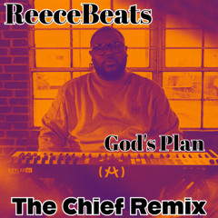 ReeceBeats - God's Plan (The Chief Remix)