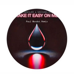 Take It Easy On Me - Paul Mondot Remix (FREE DL)