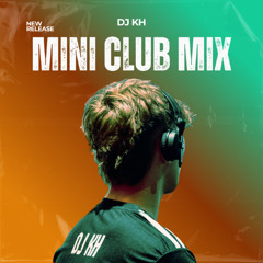 DJ KH - Mini Club Mix