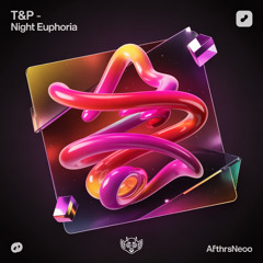 T&P - NIGHT EUPHORIA