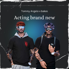 Acting Brand New Tommy Angelo x bakes