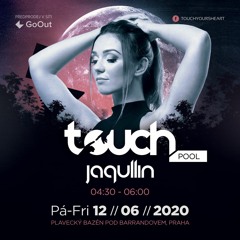 Jaqullin @ Touch Pool, Prague