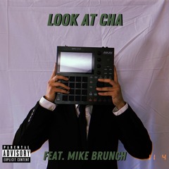 Look At Cha (feat. Mike Brunch, Prod. Saint Lake)