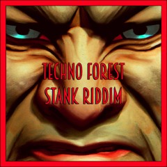 techno forest - stank riddim