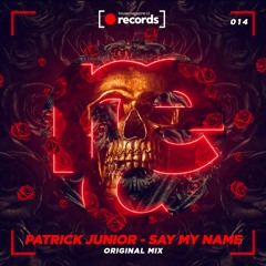 Patrick Junior - Say My Name