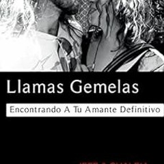 Read ❤️ PDF Llamas Gemelas: Encontrando A Tu Amante Definitivo (Spanish Edition) by Jeff  Ayan,S