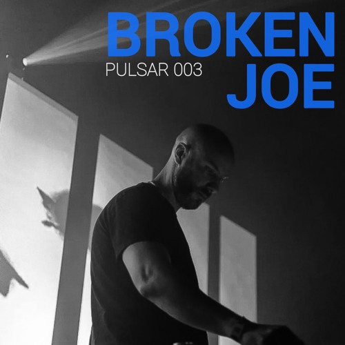 PULSAR 003 | BROKEN JOE