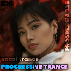 Progressive Trance | Vocal Trance 2025 Progressia 225