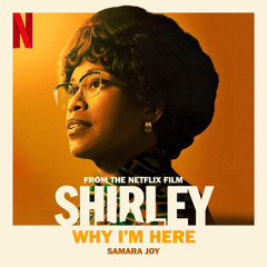 Why I'm Here (From the Netflix film “Shirley”)