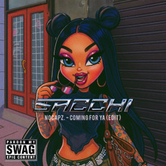 Nocapz. - Coming For Ya (Sacchi (VE) Edit)