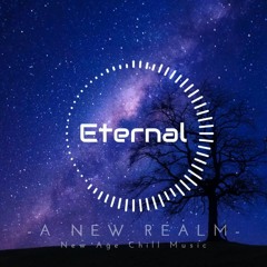 Eternal | Ambient | New Age Chill Music