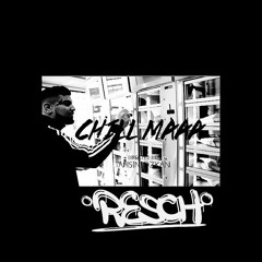 Mosh36 - Chill Maaa (RESCH Unmastered Tech House Remix)
