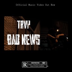 Trvp - Bad News [Official Music Video Out Now]