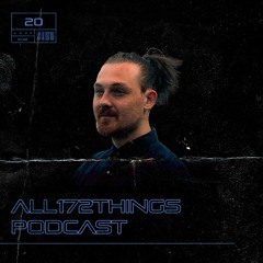 All172Things Podcast 20 (Hosted by: XAETIS)