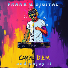 Carpe Diem and enjoy it