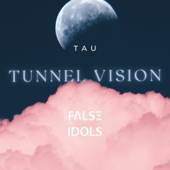 Tau - Tunnel Vision - Studio Mix
