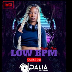 Low Bpm #0005 [GUEST: Dalia]