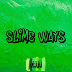 Slime Ways (Prod. YMAR x Sharkboy)