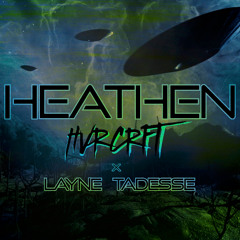 HVRCRFT x Layne Tadesse - Heathen
