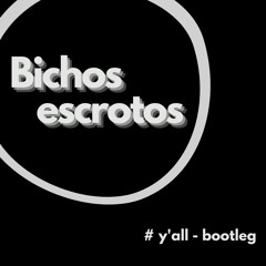 Titas - Bichos Escrotos (y'all Bootleg)