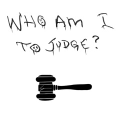 Itsreallyhymn - Who Am I to Judge