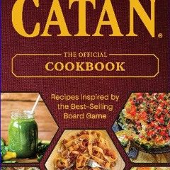 $${EBOOK} 📖 CATAN®: The Official Cookbook (Board Game Cookbooks) Download