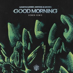 Martin Garrix, Matisse & Sadko - Good Morning (Howen Remix)