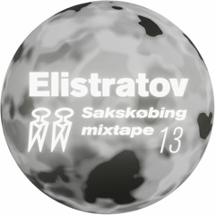 Sakskøbing Mixtape # 13 / Elistratov