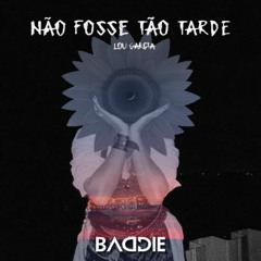 Lou Garcia - Não Fosse Tão Tarde (Baddie Remix)