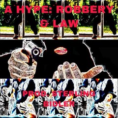 Robbery & Law (Prod. Sterling Bidler)