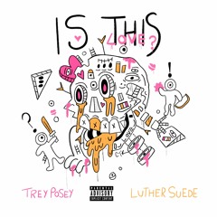Is This Love? (feat. Luther Suede)