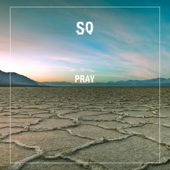 SQ - Pray