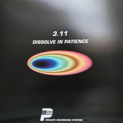 3.11 - Dissolve In Patience (PRS011)