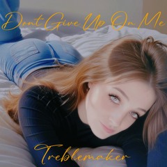 Dont give up on me